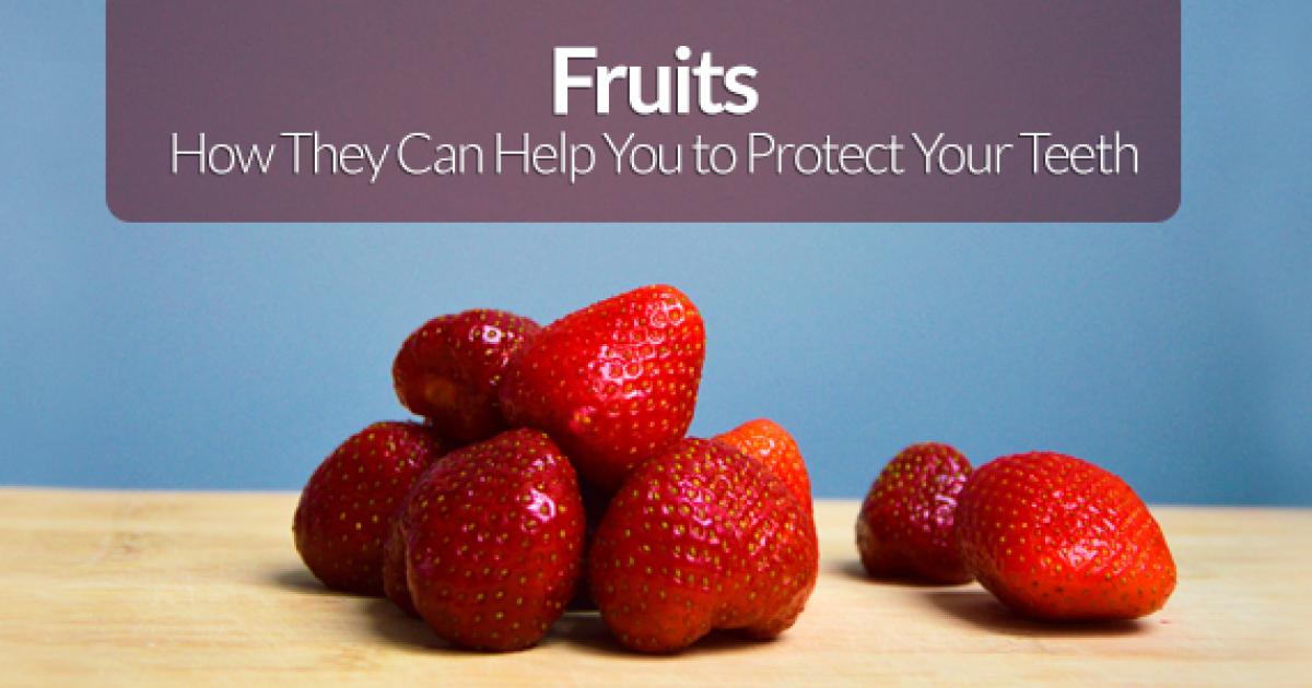 Fruits How They Can Help You to Protect Your Teeth